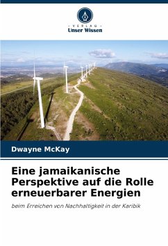 Eine jamaikanische Perspektive auf die Rolle erneuerbarer Energien - McKay, Dwayne