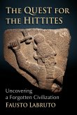 The Quest for the Hittites The Quest for the Hittites