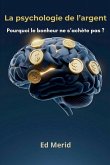 La psychologie de l'argent La psychologie de l'argent