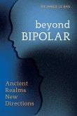 Beyond Bipolar Beyond Bipolar