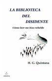 La biblioteca del disidente La biblioteca del disidente
