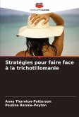 Stratégies pour faire face à la trichotillomanie Stratégies pour faire face à la trichotillomanie