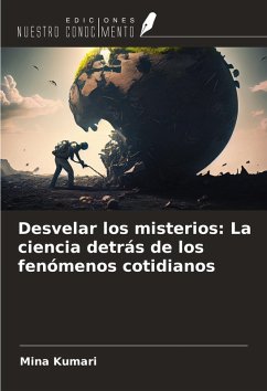 Cover Desvelar los misterios: La ciencia detrás de los fenómenos cotidianos