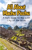 All About Machu Picchu All About Machu Picchu