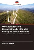 Une perspective jamaïcaine du rôle des énergies renouvelables Une perspective jamaïcaine du rôle des énergies renouvelables