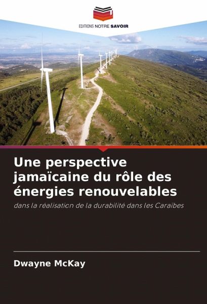 Une perspective jamaïcaine du rôle des énergies renouvelables Une perspective jamaïcaine du rôle des énergies renouvelables