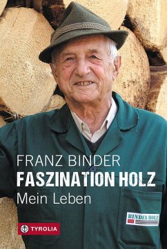 Faszination Holz - Binder, Franz