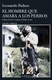 El hombre que amaba a los perros (Edición 15 aniversario) El hombre que amaba a los perros (Edición 15 aniversario)
