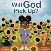 Will God Pick Up? Will God Pick Up?