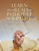 LEARN HOW TO READ AND INTERPRET SCRIPTURE. LEARN HOW TO READ AND INTERPRET SCRIPTURE.