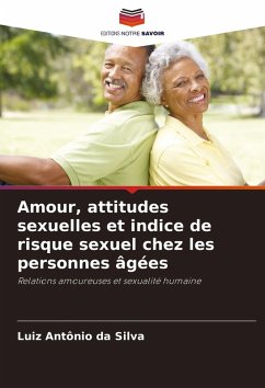 Amour, attitudes sexuelles et indice de risque sexuel chez les personnes âgées - Silva, Luiz Antônio da