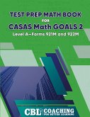Test Prep Math Book for CASAS Math GOALS 2 Level A-Forms 921M and 922M Test Prep Math Book for CASAS Math GOALS 2 Level A-Forms 921M and 922M