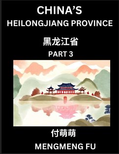 China's Heilongjiang Province (Part 3)- Learn Chinese Characters, Words, Phrases with Chinese Names, Surnames and Geography - Fu, Mengmeng