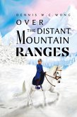 Over the Distant Mountain Ranges Over the Distant Mountain Ranges