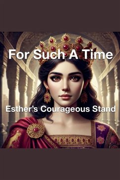 For Such a Time Esther's Courageous Stand - Rhoades, Joshua