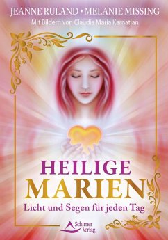 Heilige Marien - Licht und Segen für jeden Tag - Ruland, Jeanne;Missing, Melanie;Karnatjan, Claudia Maria