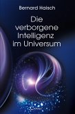 Die verborgene Intelligenz im Universum Die verborgene Intelligenz im Universum