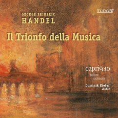 Händel: Il Trionfo Della Musica - Capriccio Barockorchester/Kiefer,Dominik