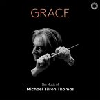 Grace: Die Musik Von Michael Tilson Thomas