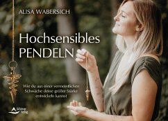 Hochsensibles Pendeln - Wabersich, Alisa