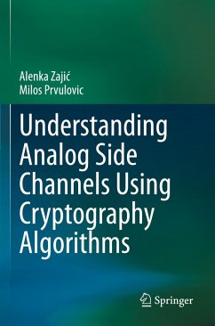 Understanding Analog Side Channels Using Cryptography Algorithms - Zajic, Alenka;Prvulovic, Milos