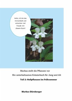 Cover Markus stellt die Pflanzen vor. Ein unterhaltsames Kräuterbuch für Jung und Alt.
