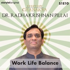 Everyday Chanakya   Work Life Balance S01E10 (MP3-Download) - Pillai, Dr.Radhakrishnan