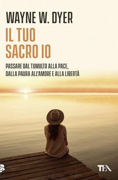 Il tuo sacro io - Dyer, Wayne W.