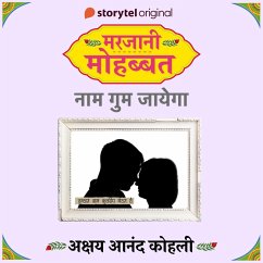 Marjaani Mohabbat S01E07 : Naam Gum Jayega (MP3-Download) - Kohli, Akshay Anand