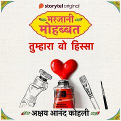 Marjaani Mohabbat S01E08 : Tumhara Woh Hissa (MP3-Download) - Kohli, Akshay Anand