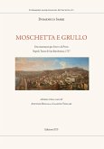 Moschetta e Grullo. Due intermezzi per Siroe re di Persia. Napoli, Teatro di San Bartolomeo, 1727 Moschetta e Grullo. Due intermezzi per Siroe re di Persia. Napoli, Teatro di San Bartolomeo, 1727