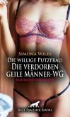 Die willige Putzfrau: Die verdorben geile Männer-WG   Erotische Geschichte + 1 weitere Geschichte