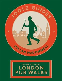 Joolz Guides: Rather Splendid London Pub Walks - McDonnell, Julian