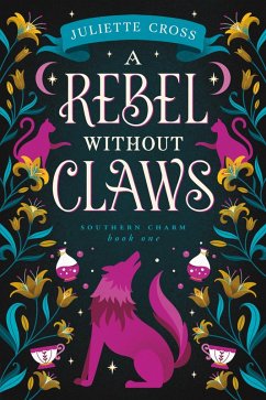 A Rebel Without Claws - Cross, Juliette