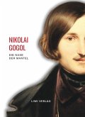 Nikolai Gogol: Die Nase / Der Mantel. Vollständige Neuausgabe Nikolai Gogol: Die Nase / Der Mantel. Vollständige Neuausgabe