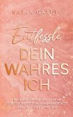 Entfessle dein wahres Ich Entfessle dein wahres Ich
