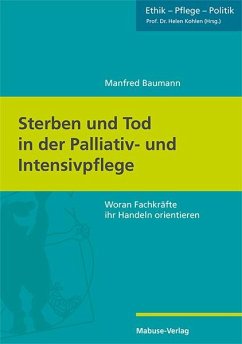 Sterben und Tod in der Palliativ- und Intensivpflege - Baumann, Manfred