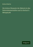 Die letzten Elemente der Materie in den Naturwissenschaften und in Herbart's Metaphysik