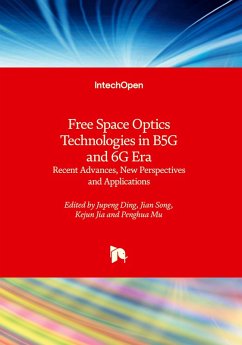 Free Space Optics Technologies in B5G and 6G Era - Recent Advances, New Perspectives and Applications