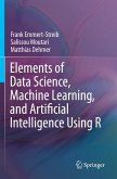 Elements of Data Science, Machine Learning, and Artificial Intelligence Using R Elements of Data Science, Machine Learning, and Artificial Intelligence Using R