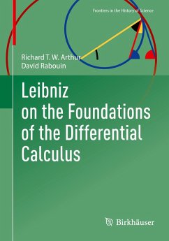 Leibniz on the Foundations of the Differential Calculus - Arthur, Richard T. W.;Rabouin, David