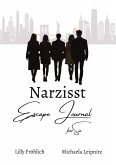 Narzisst Escape Journal für Sie - Interaktives Journal für Frauen zur Heilung von Narzissmus, Bewältigung toxischer Beziehungen, Stärkung des Selbstwerts und emotionalen Befreiung.
