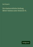 Die staatsrechtliche Stellung Mittel-Italiens unter Heinrich VI.