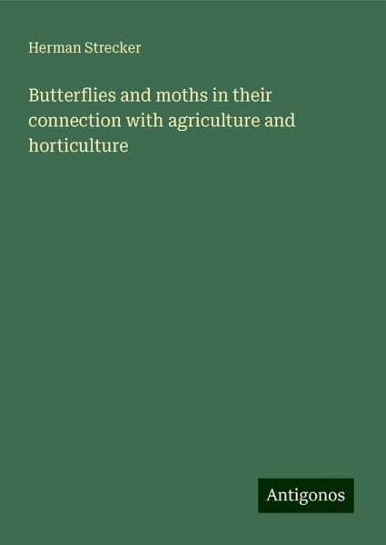 Butterflies and moths in their connection with agriculture and horticulture