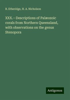 XXX.¿Descriptions of Palæozoic corals from Northern Queensland, with observations on the genus Stenopora - Etheridge, R.; Nicholson, H. A.