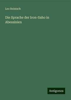 Die Sprache der Iron-Saho in Abessinien - Reinisch, Leo