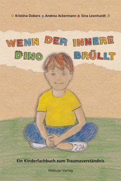 Wenn der innere Dino brüllt - Dobers, Kristina;Ackermann, Andrea;Leonhardt, Sina