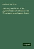 Einleitung in das Studium des Angelsächsischen: Grammatik, Text, Übersetzung, Anmerkungen, Glossar