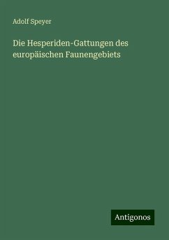 Die Hesperiden-Gattungen des europäischen Faunengebiets - Speyer, Adolf