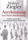 Anerkennung und Nicht-Anerkennung Anerkennung und Nicht-Anerkennung